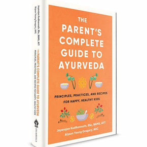 The Parent’s Complete Guide to Ayurveda